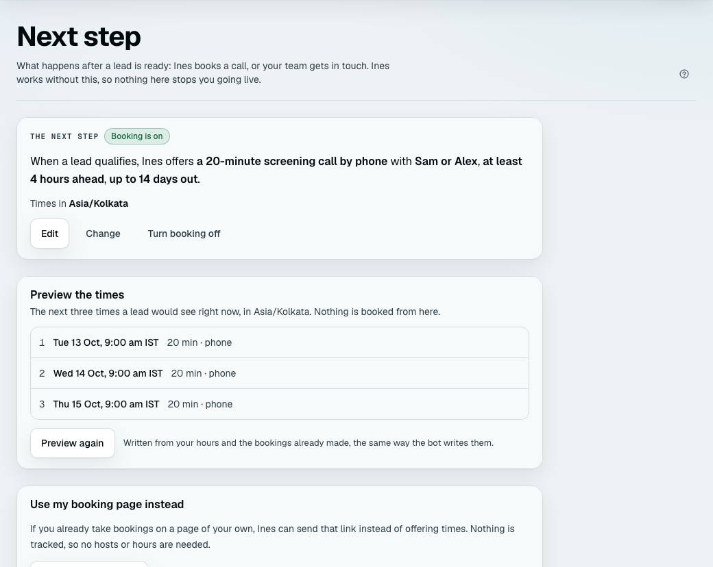 The Next step page with booking turned on: the sentence "When a lead qualifies, Ines offers a 20-minute screening call by phone with Sam or Alex, at least 4 hours ahead, up to 14 days out", with Edit, Change and Turn booking off, and below it a Preview the times card listing the next three free times.